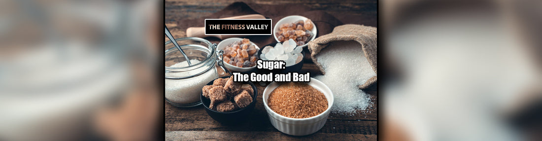 Sugar: The Good and Bad