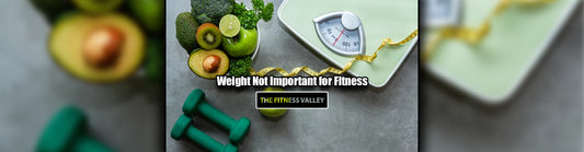 Weight Not Important for Fitness