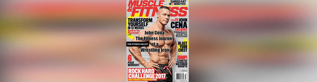 John Cena: The Fitness Journey of a Wrestling Icon