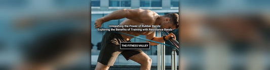 Unleashing the Power of Rubber Bands: Exploring the Benefits of Training with Resistance Bands