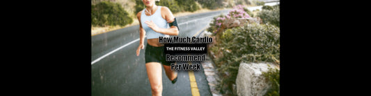 How Much Cardio The Fitness Valley Recommend Per Week